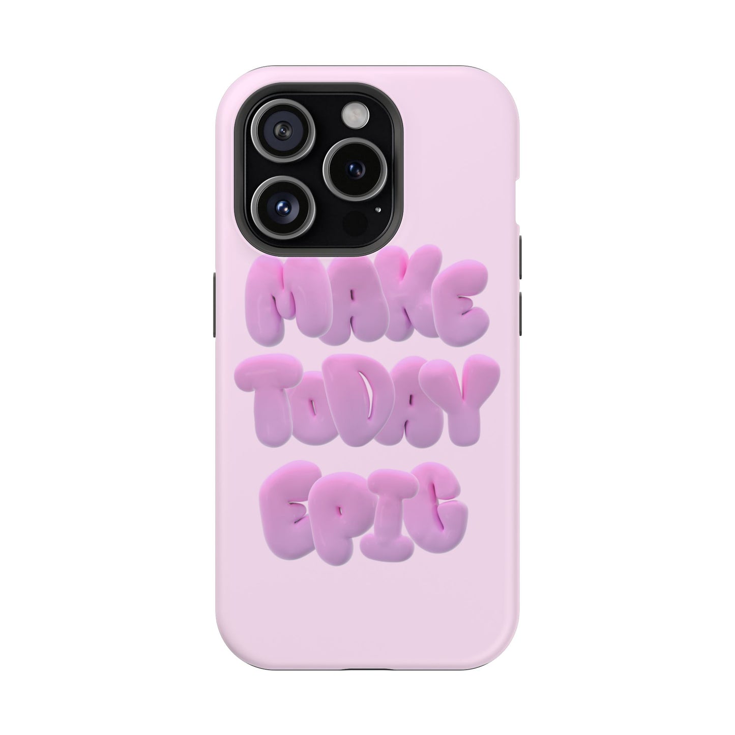 Make today epic phone case