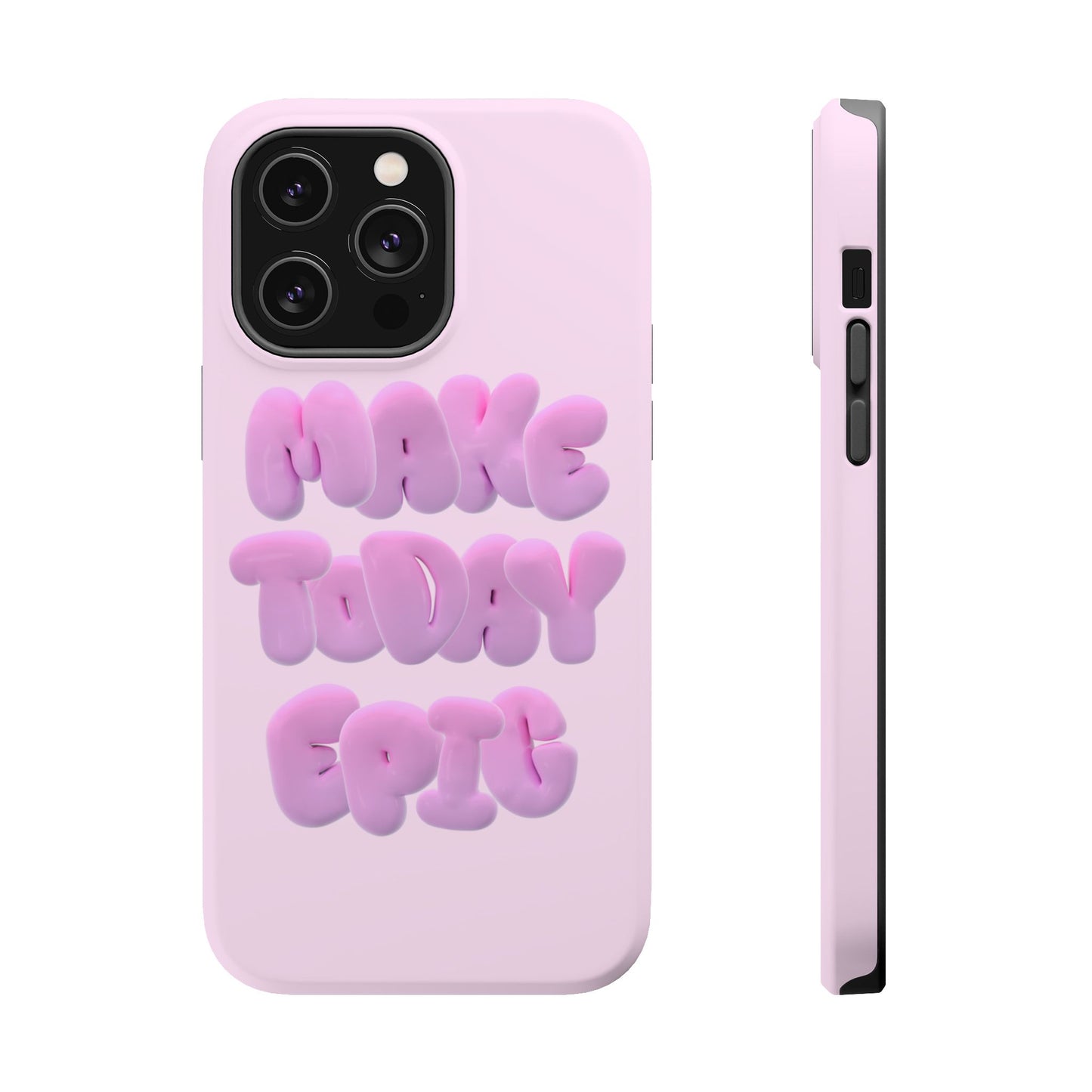 Make today epic phone case