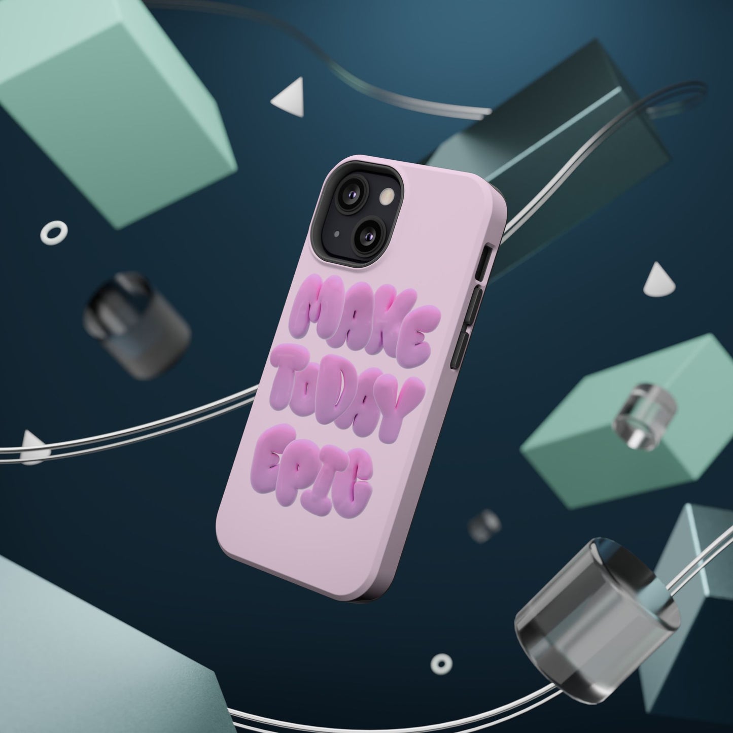 Make today epic phone case