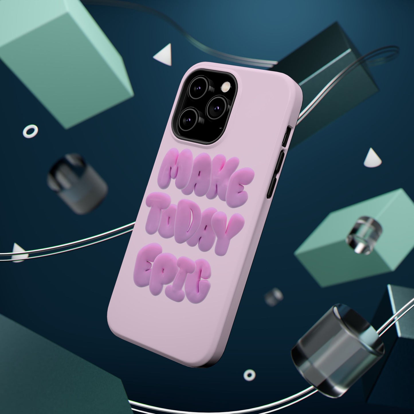 Make today epic phone case