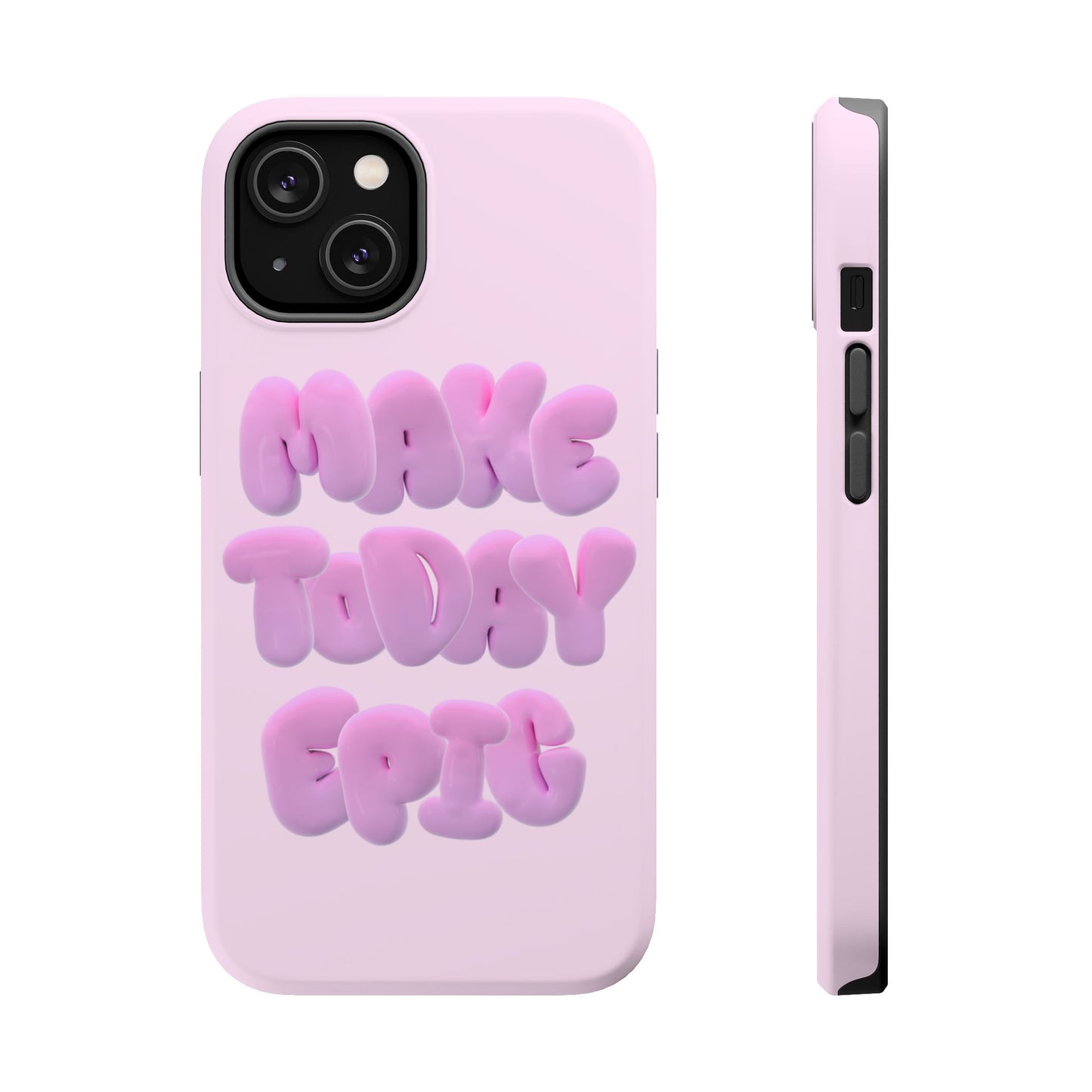 Make today epic phone case