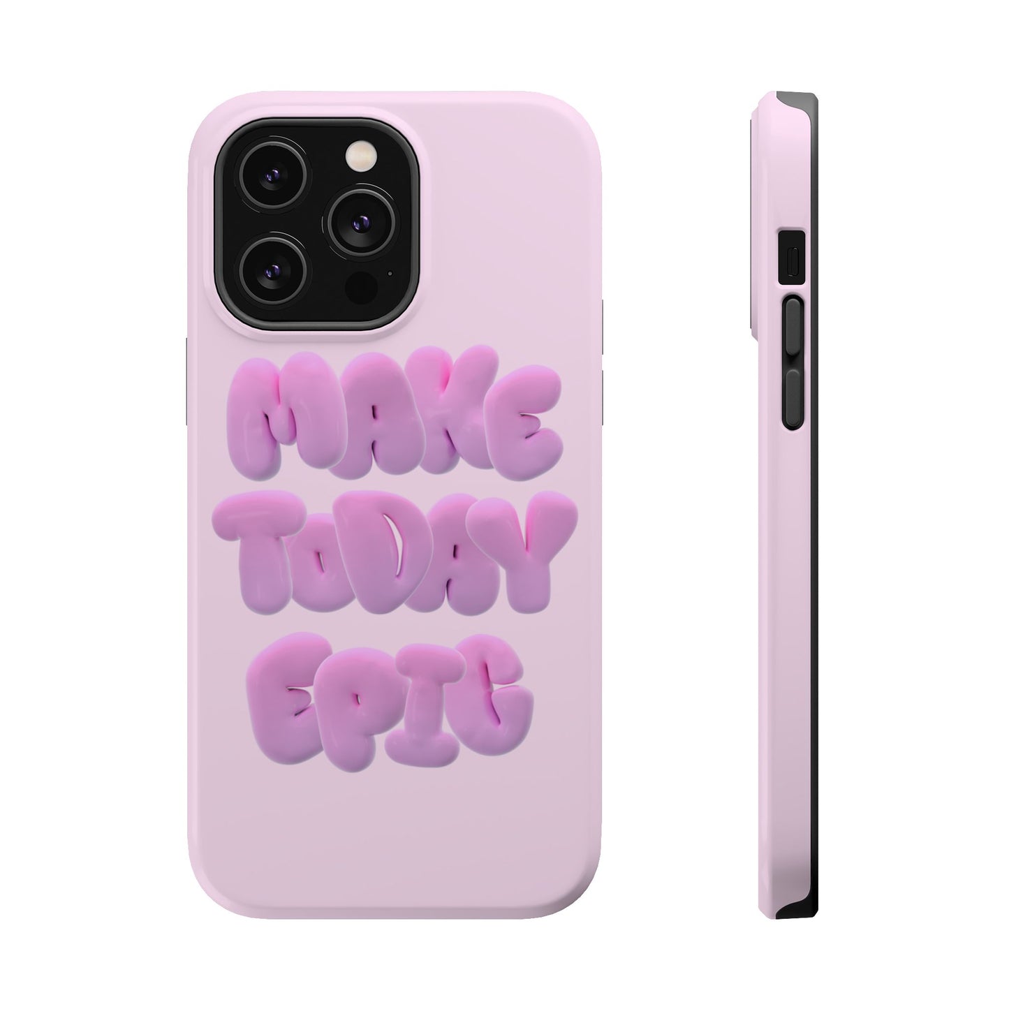 Make today epic phone case