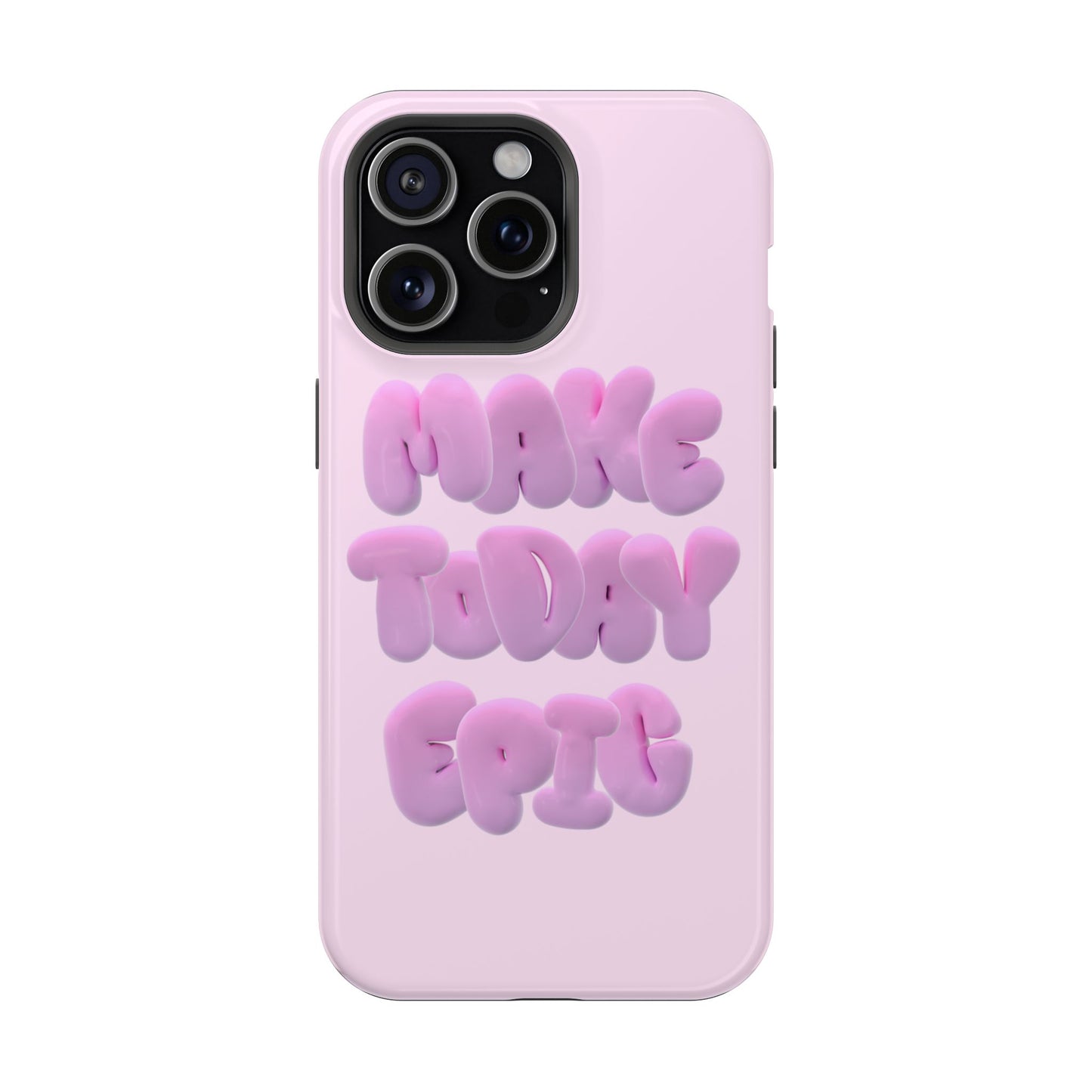 Make today epic phone case