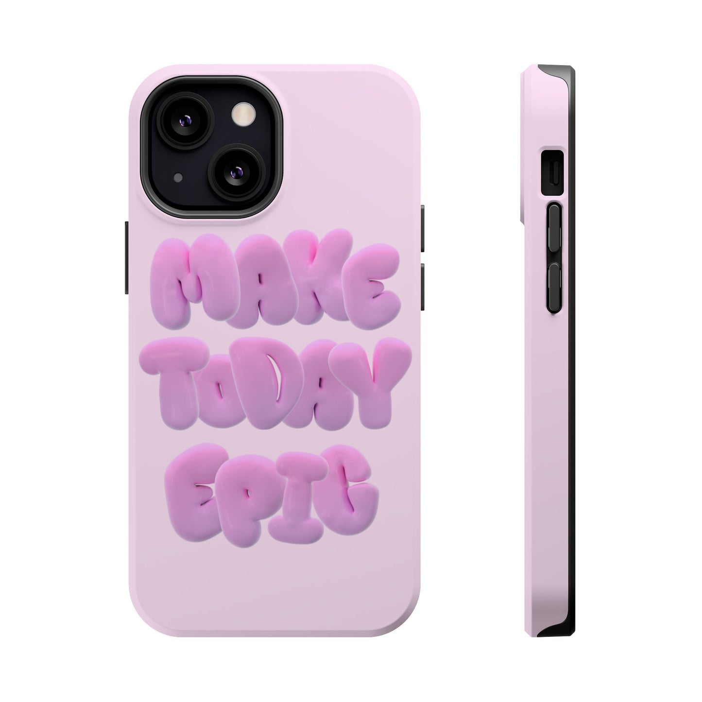 Make today epic phone case