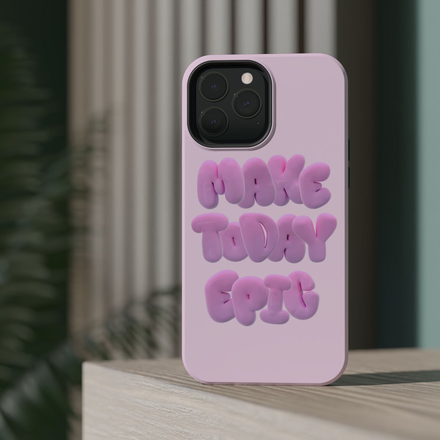 Make today epic phone case