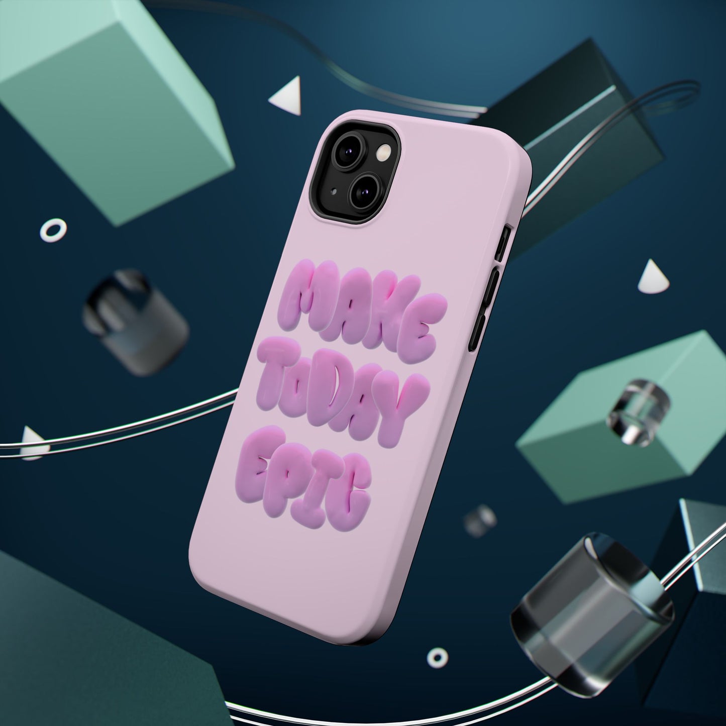 Make today epic phone case