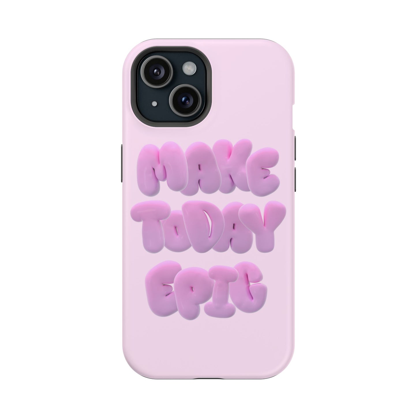 Make today epic phone case