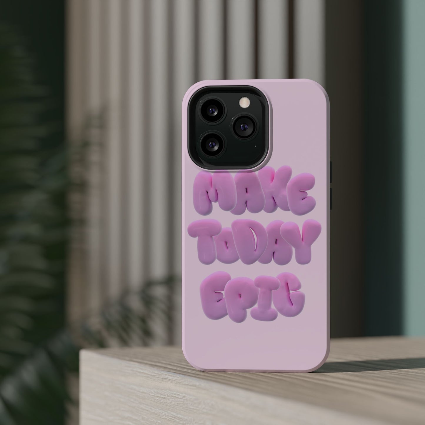 Make today epic phone case