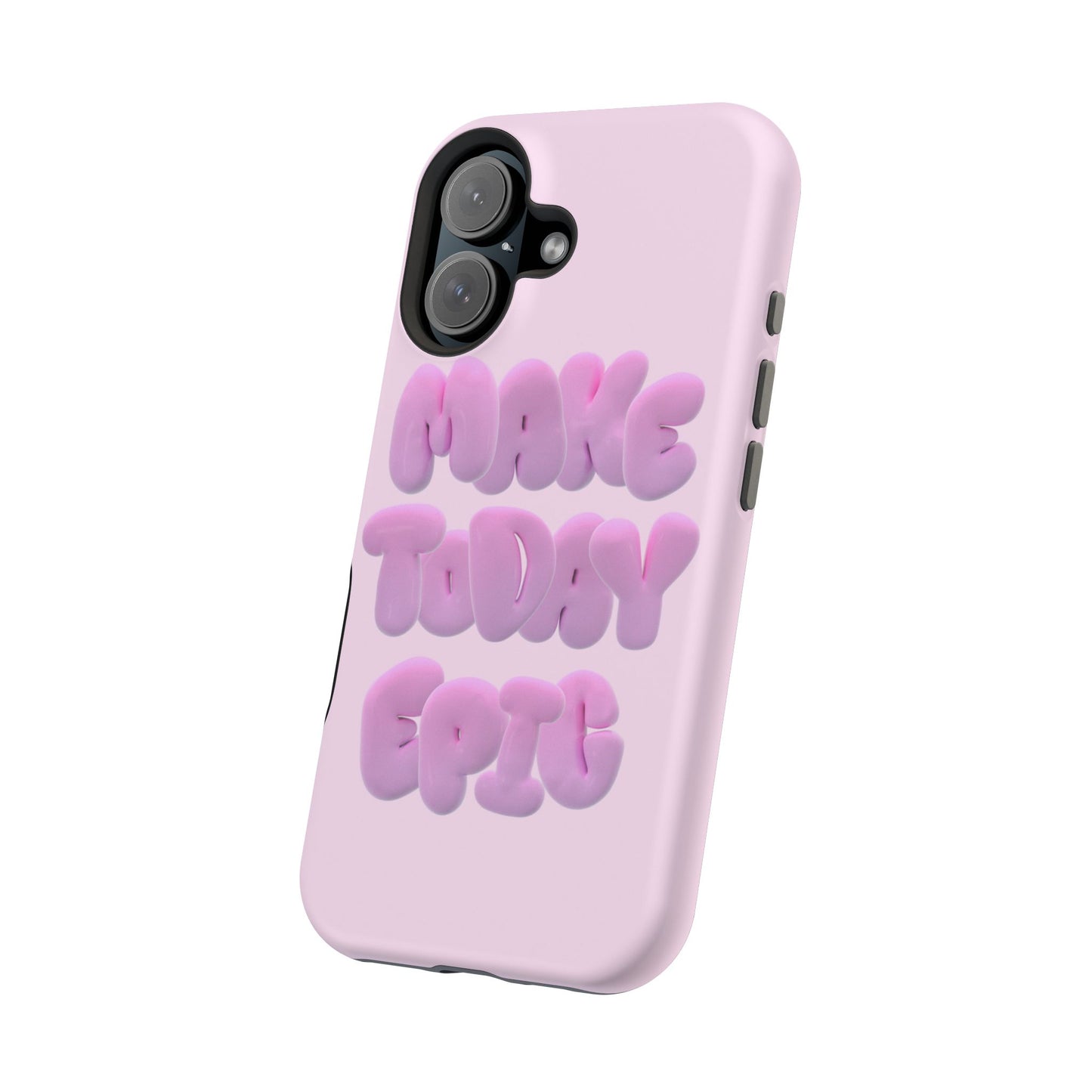 Make today epic phone case