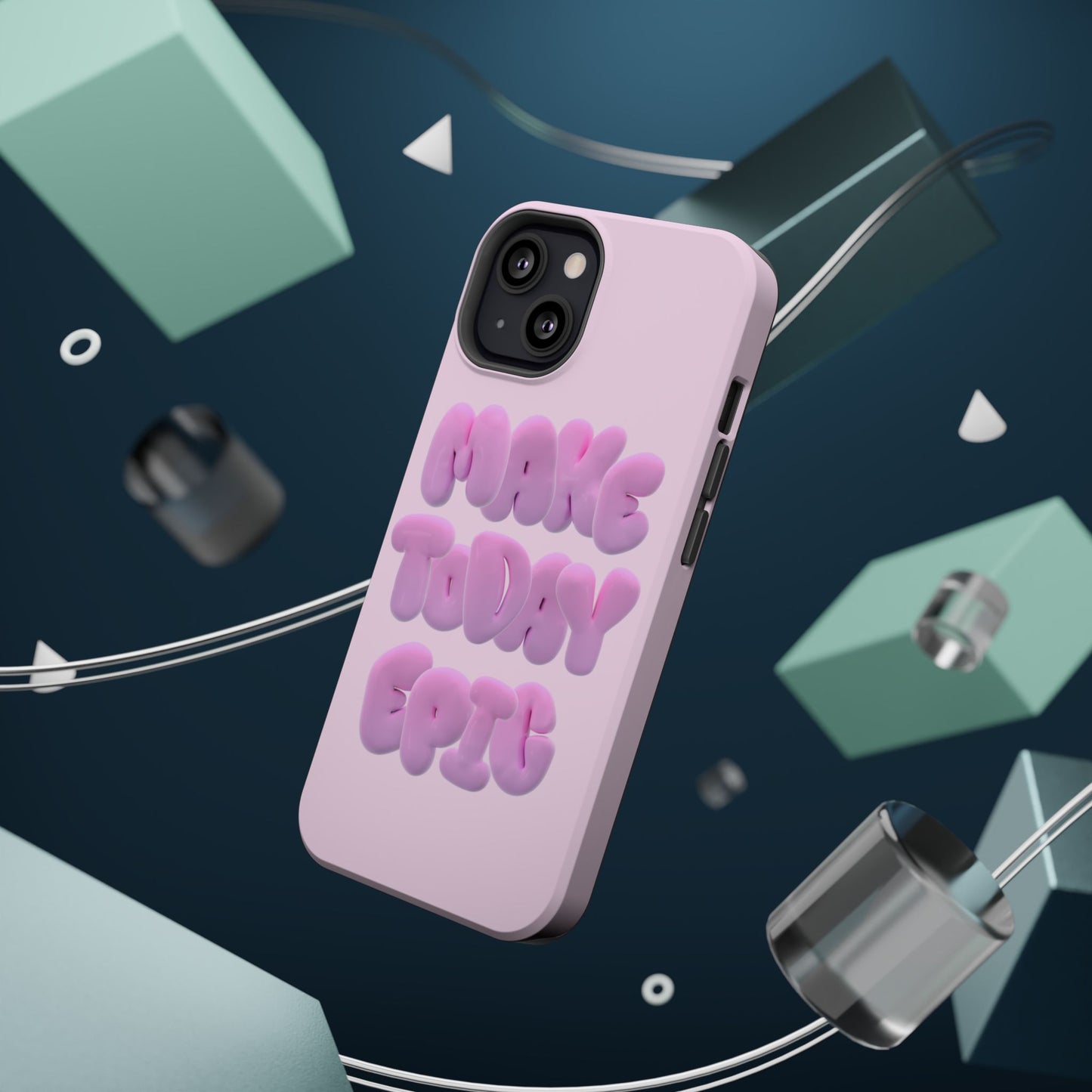 Make today epic phone case
