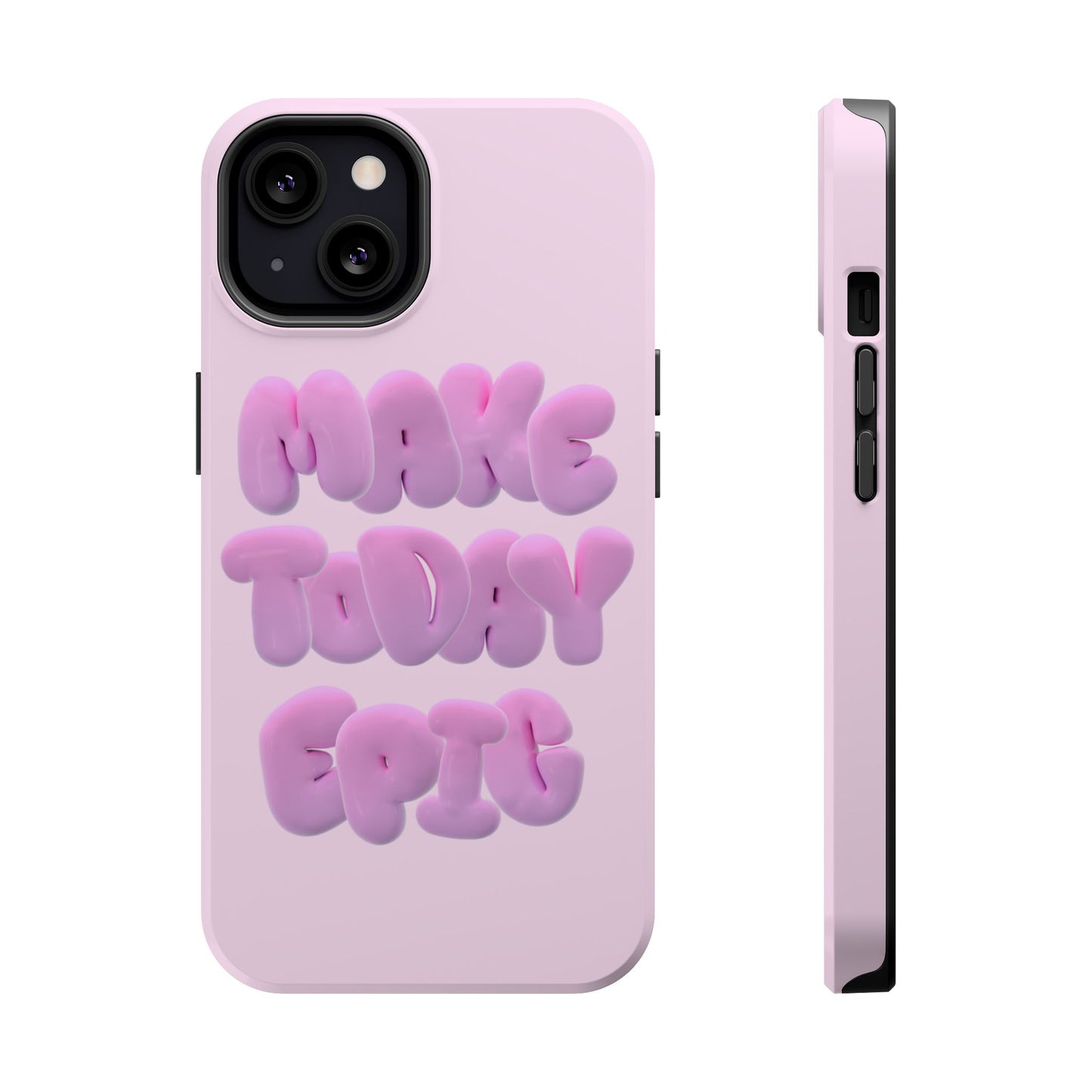 Make today epic phone case