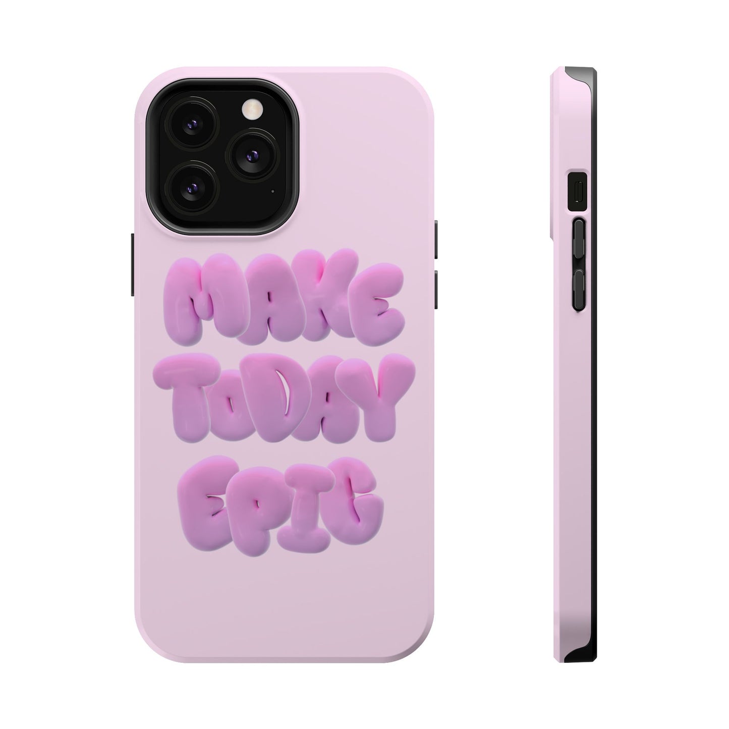 Make today epic phone case
