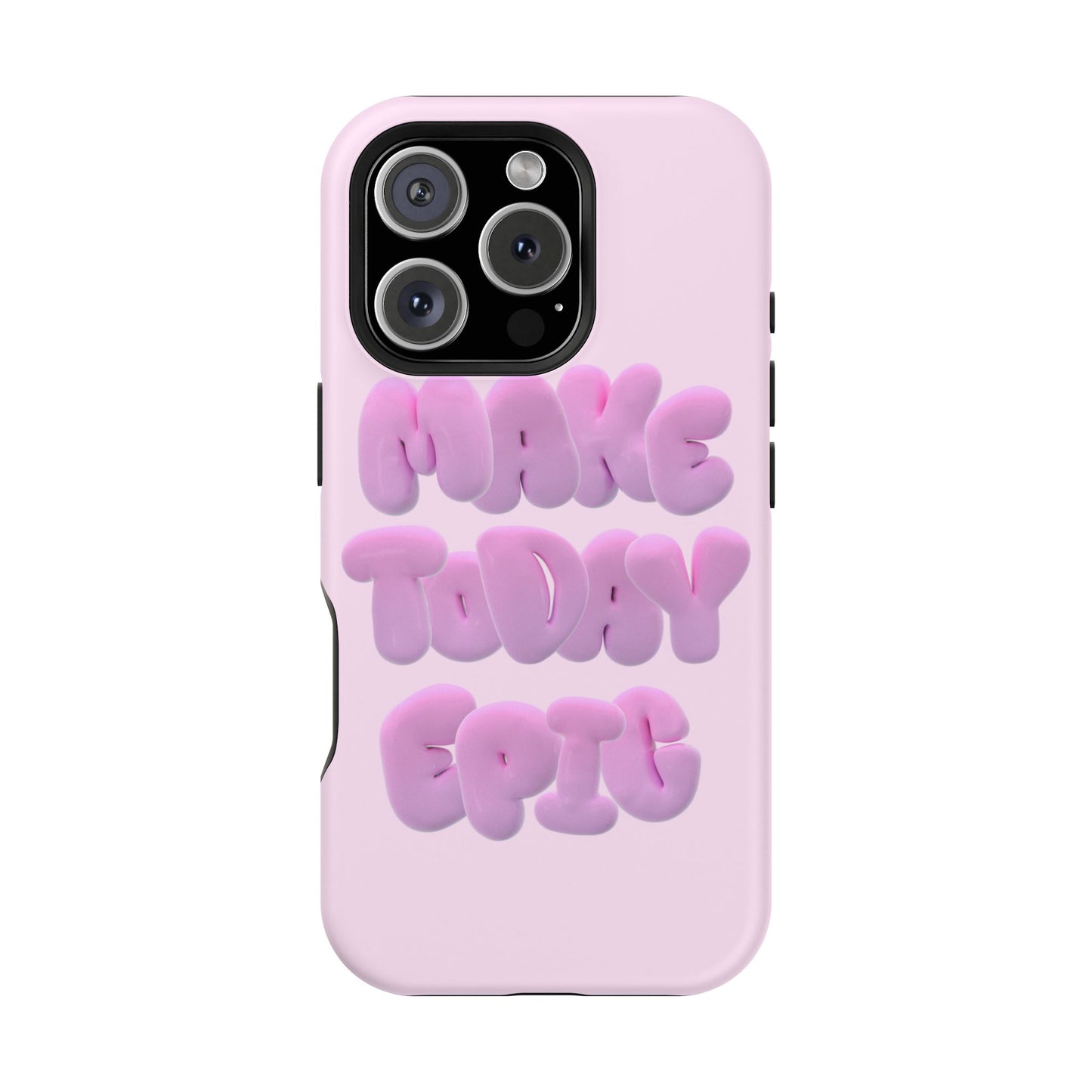 Make today epic phone case