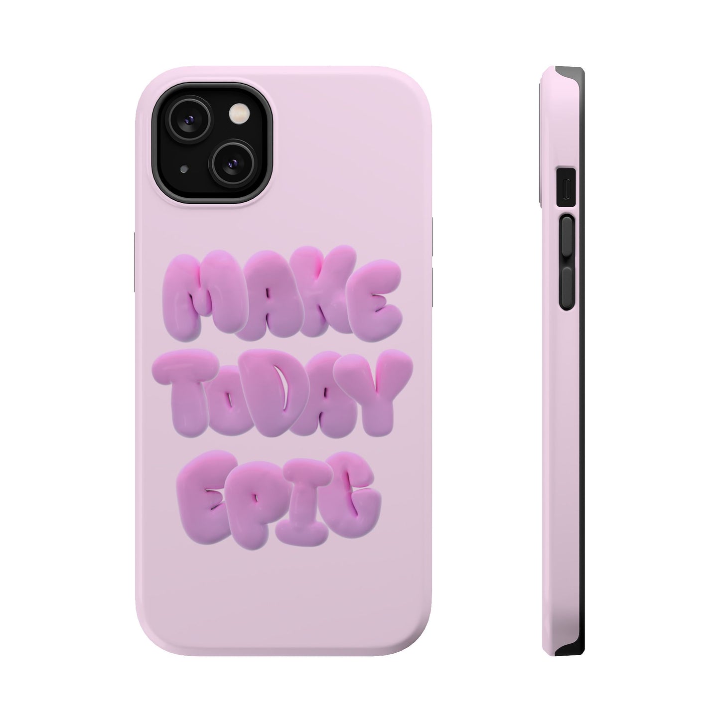 Make today epic phone case