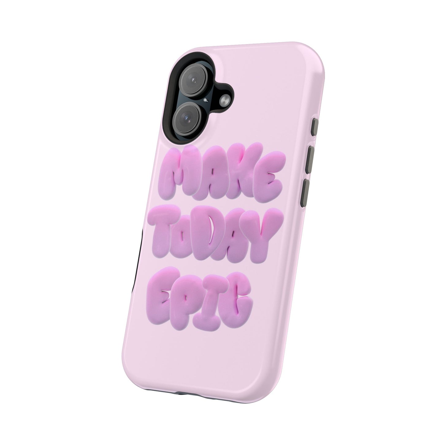 Make today epic phone case