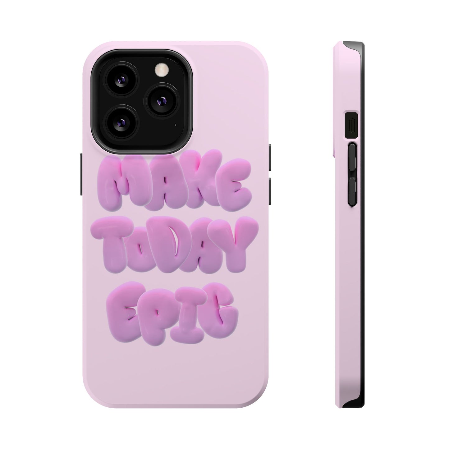 Make today epic phone case