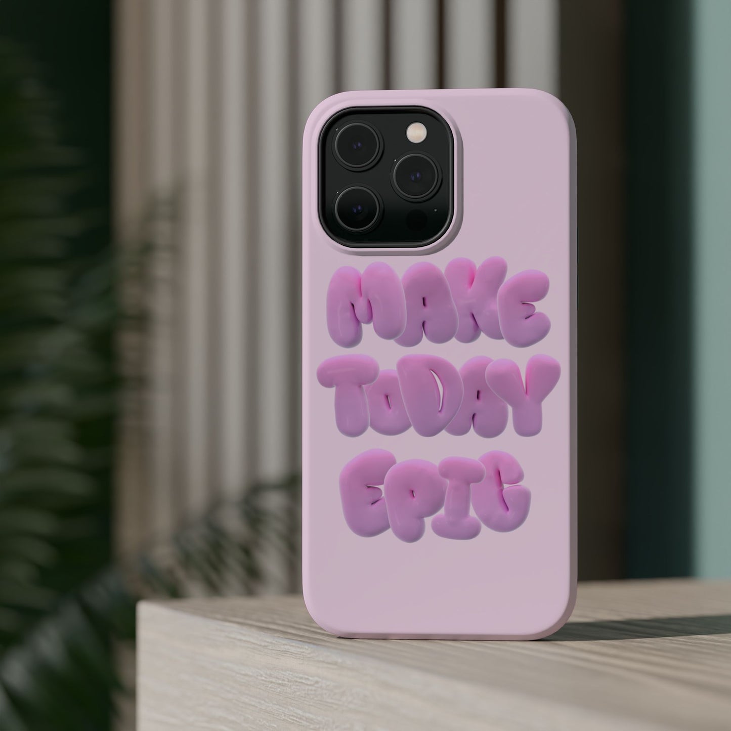 Make today epic phone case