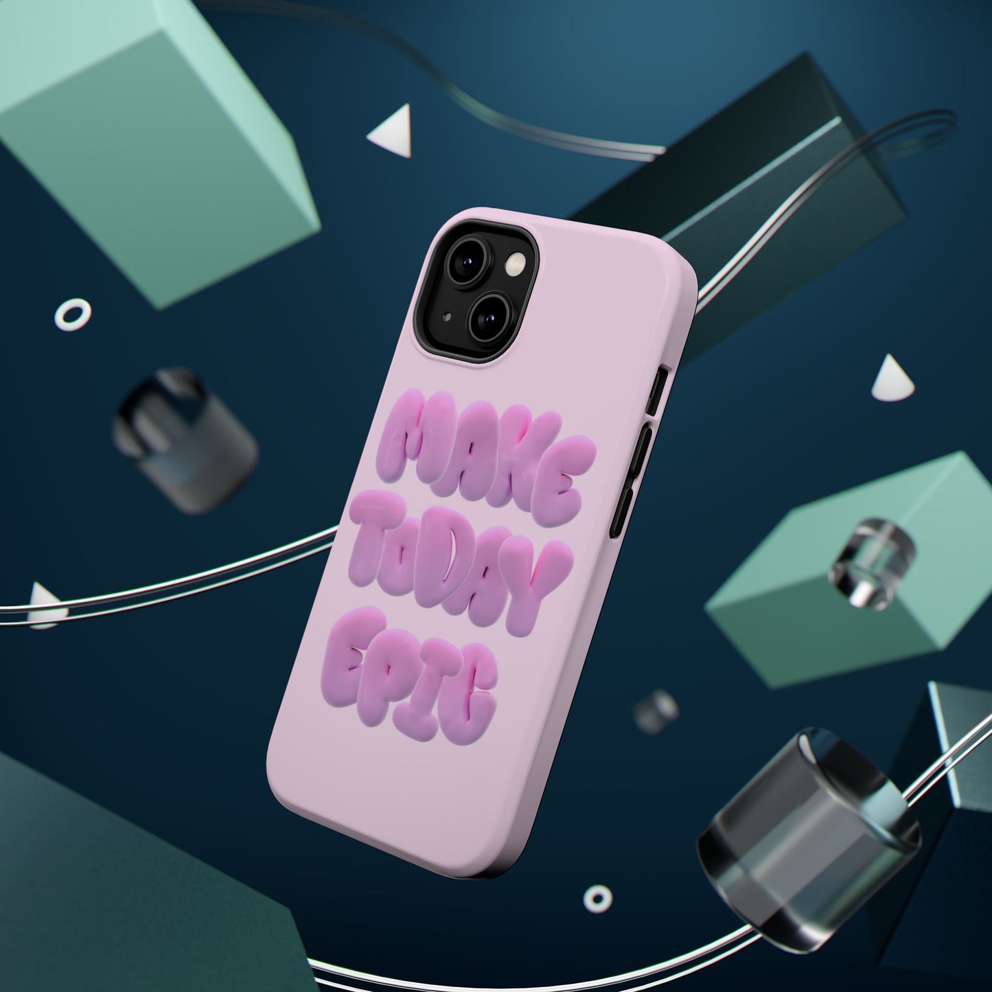 Make today epic phone case