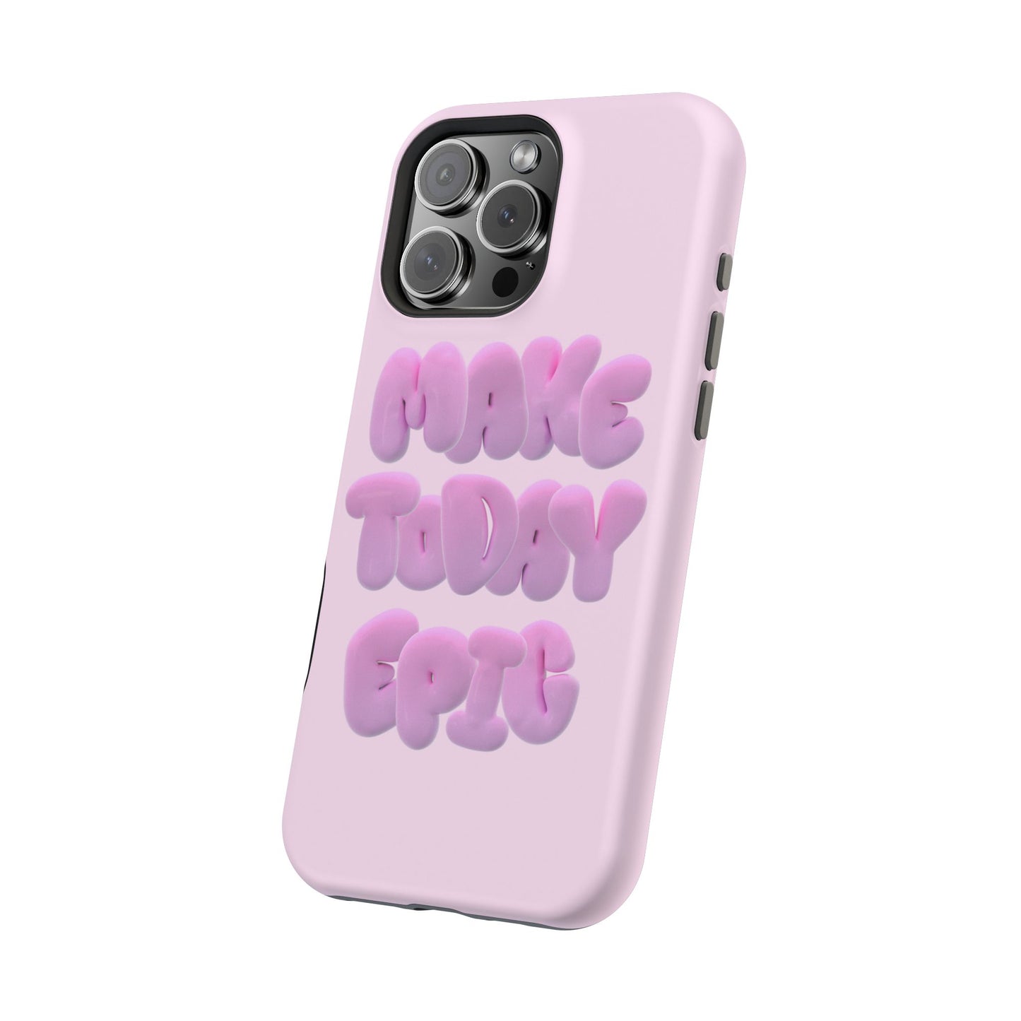 Make today epic phone case