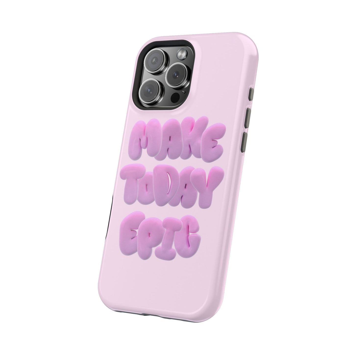 Make today epic phone case