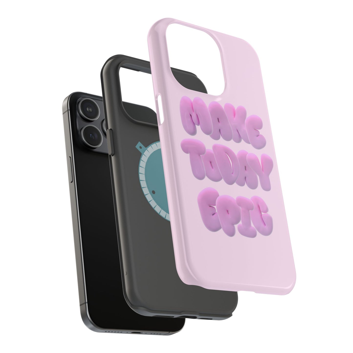 Make today epic phone case