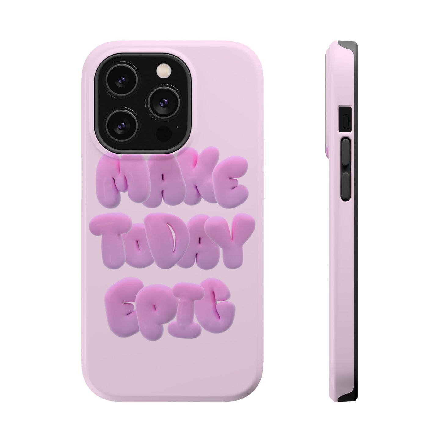 Make today epic phone case