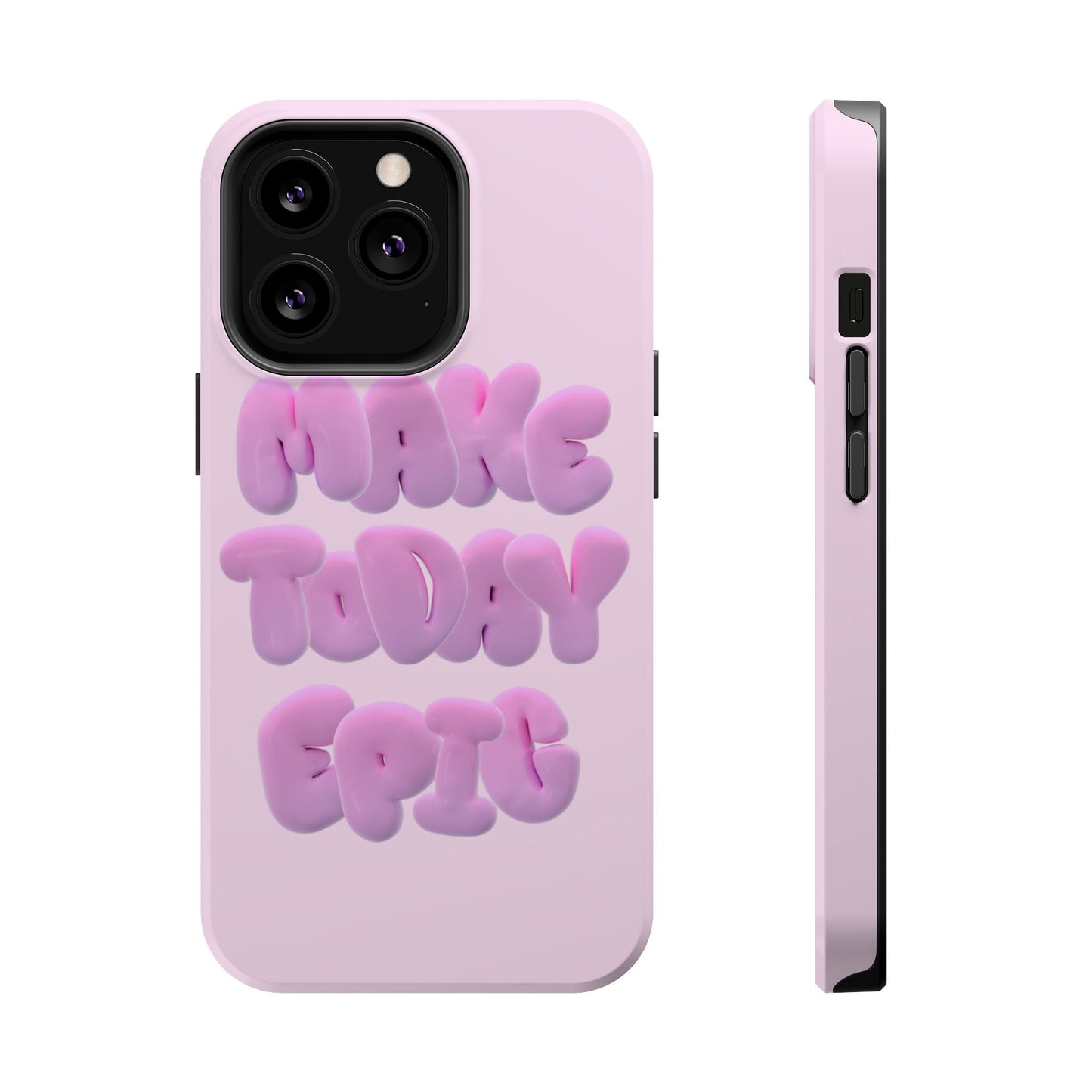 Make today epic phone case